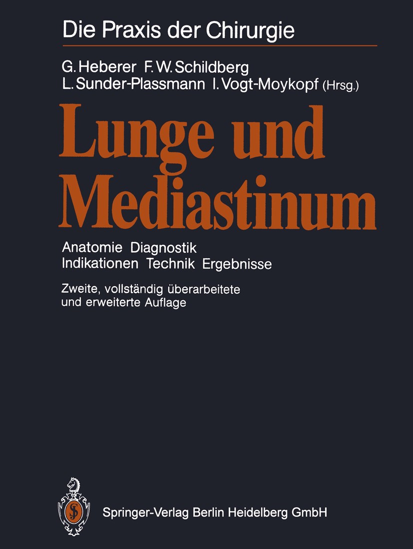 Titlebook: Lunge und Mediastinum; Anatomie Diagnostik G. Heberer (emerit.),F. W. Schildberg,I. Vogt-Moyk Book 1991Latest edition Springer-Verlag Berl Titlebook: Lunge und Mediastinum; Anatomie Diagnostik G. Heberer (emerit.),F. W. Schildberg,I. Vogt-Moyk Book 1991Latest edition Springer-Verlag Berl