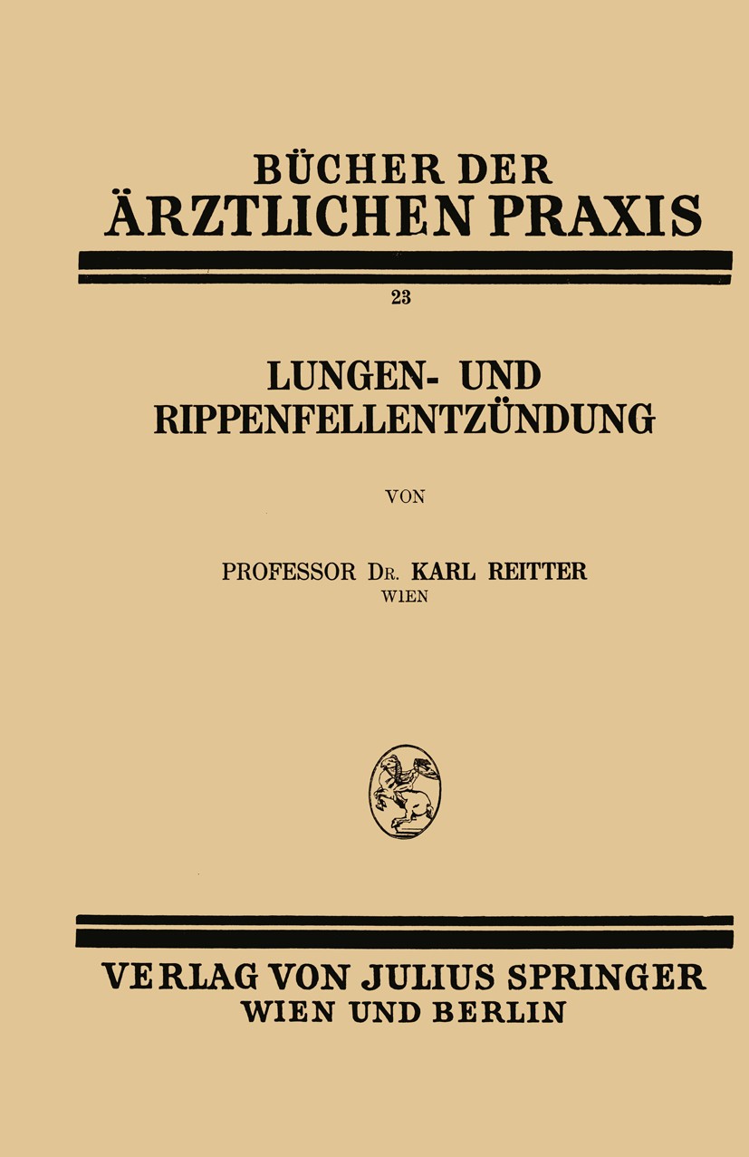 Titlebook: Lungen- und Rippenfellentzündung; Band 23 Karl Reitter Book 1930 Julius Springer in Vienna 1930 Entzündung.Lunge.Lungen.Pneumonie.Prophylax Titlebook: Lungen- und Rippenfellentzündung; Band 23 Karl Reitter Book 1930 Julius Springer in Vienna 1930 Entzündung.Lunge.Lungen.Pneumonie.Prophylax
