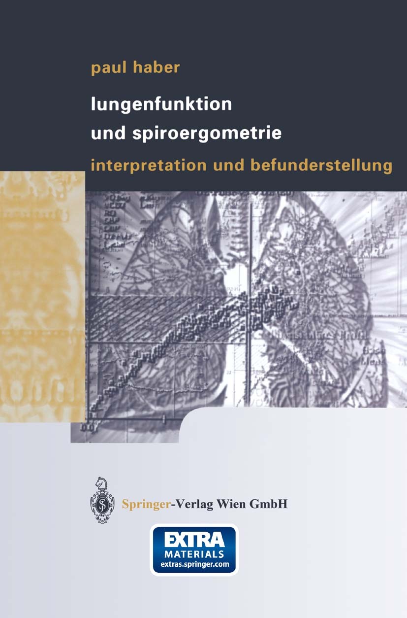 Titlebook: Lungenfunktion und Spiroergometrie; Interpretation und B Paul Haber Book 20041st edition Springer-Verlag Vienna 2004 Befund.Bodyplethysmogr Titlebook: Lungenfunktion und Spiroergometrie; Interpretation und B Paul Haber Book 20041st edition Springer-Verlag Vienna 2004 Befund.Bodyplethysmogr