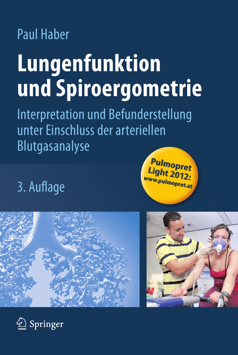 Titlebook: Lungenfunktion und Spiroergometrie; Interpretation und B Paul Haber Book 2013Latest edition Springer-Verlag Wien 2013 Blutgasanalyse.Leistu Titlebook: Lungenfunktion und Spiroergometrie; Interpretation und B Paul Haber Book 2013Latest edition Springer-Verlag Wien 2013 Blutgasanalyse.Leistu