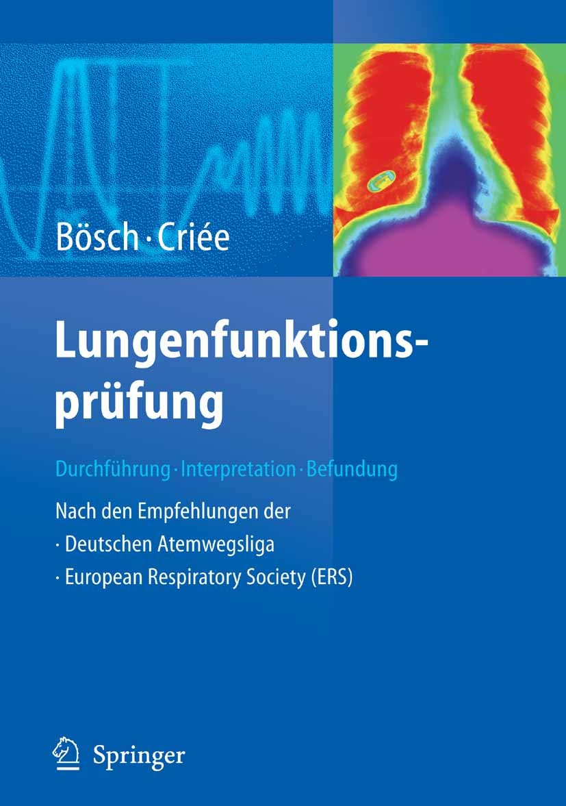 Titlebook: Lungenfunktionsprüfung; Durchführung – Inter Dennis Bösch,Carl-Peter Criée Book 20071st edition Springer-Verlag Berlin Heidelberg 2007 Blut Titlebook: Lungenfunktionsprüfung; Durchführung – Inter Dennis Bösch,Carl-Peter Criée Book 20071st edition Springer-Verlag Berlin Heidelberg 2007 Blut