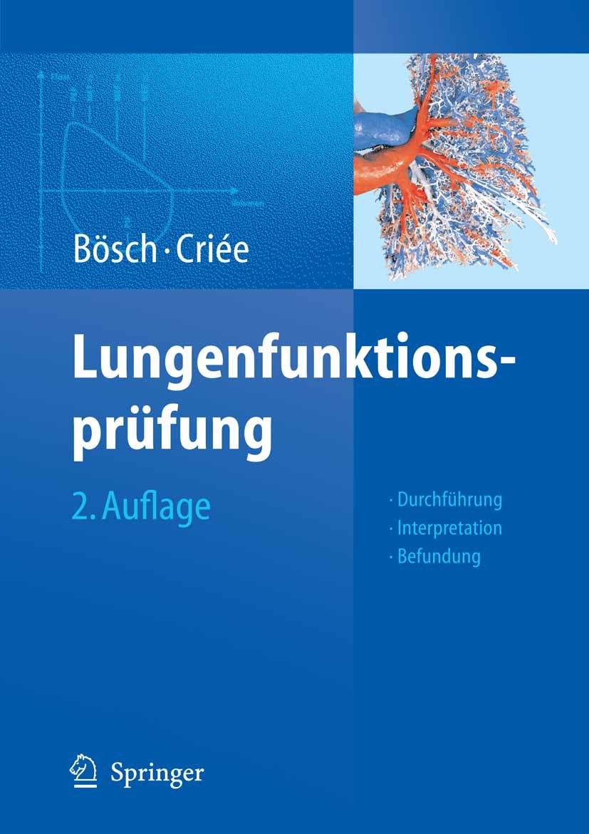 Titlebook: Lungenfunktionsprüfung; Durchführung – Inter Dennis Bösch,Carl-Peter Criée Book 20092nd edition Springer-Verlag Berlin Heidelberg 2009 Beat Titlebook: Lungenfunktionsprüfung; Durchführung – Inter Dennis Bösch,Carl-Peter Criée Book 20092nd edition Springer-Verlag Berlin Heidelberg 2009 Beat