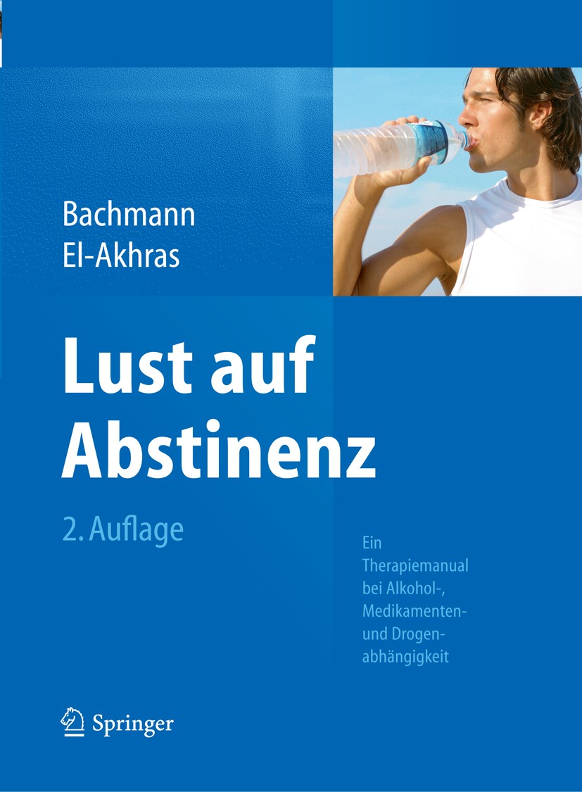 Titlebook: Lust auf Abstinenz; Ein Therapiemanual b Meinolf Bachmann,Andrada El-Akhras Book 2014Latest edition Springer-Verlag Berlin Heidelberg 2014 Titlebook: Lust auf Abstinenz; Ein Therapiemanual b Meinolf Bachmann,Andrada El-Akhras Book 2014Latest edition Springer-Verlag Berlin Heidelberg 2014