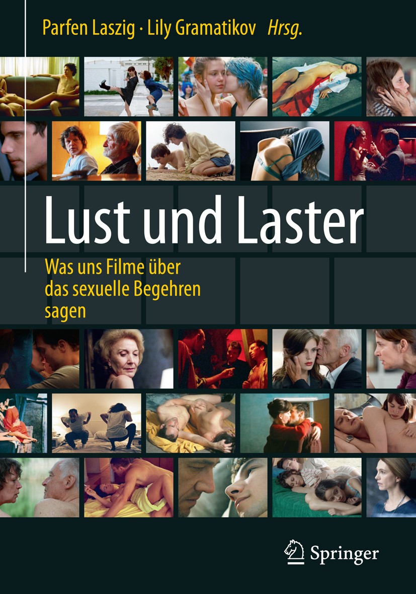 Titlebook: Lust und Laster; Was uns Filme über d Parfen Laszig,Lily Gramatikov Book 2017 Springer-Verlag GmbH Deutschland 2017 Sex.Kino.Spielfilme.Sex Titlebook: Lust und Laster; Was uns Filme über d Parfen Laszig,Lily Gramatikov Book 2017 Springer-Verlag GmbH Deutschland 2017 Sex.Kino.Spielfilme.Sex