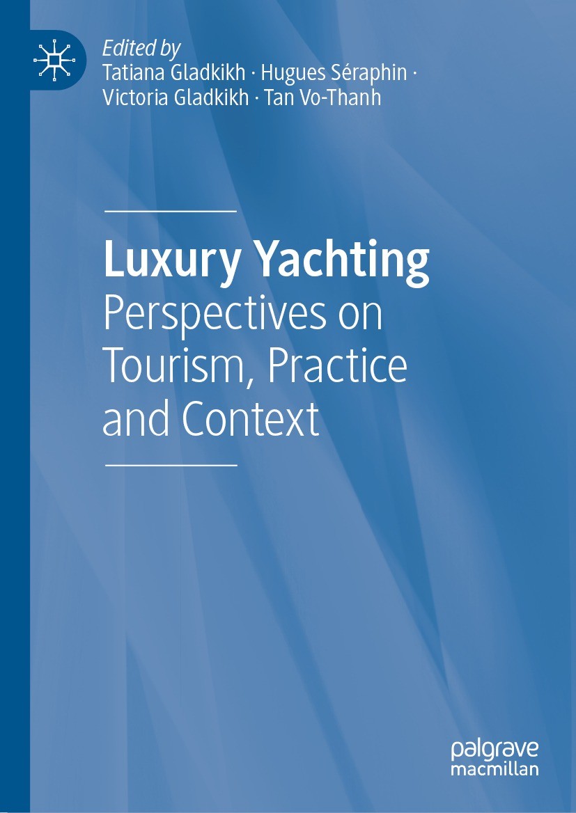 Titlebook: Luxury Yachting; Perspectives on Tour Tatiana Gladkikh,Hugues Séraphin,Tan Vo-Thanh Book 2022 The Editor(s) (if applicable) and The Author( Titlebook: Luxury Yachting; Perspectives on Tour Tatiana Gladkikh,Hugues Séraphin,Tan Vo-Thanh Book 2022 The Editor(s) (if applicable) and The Author(