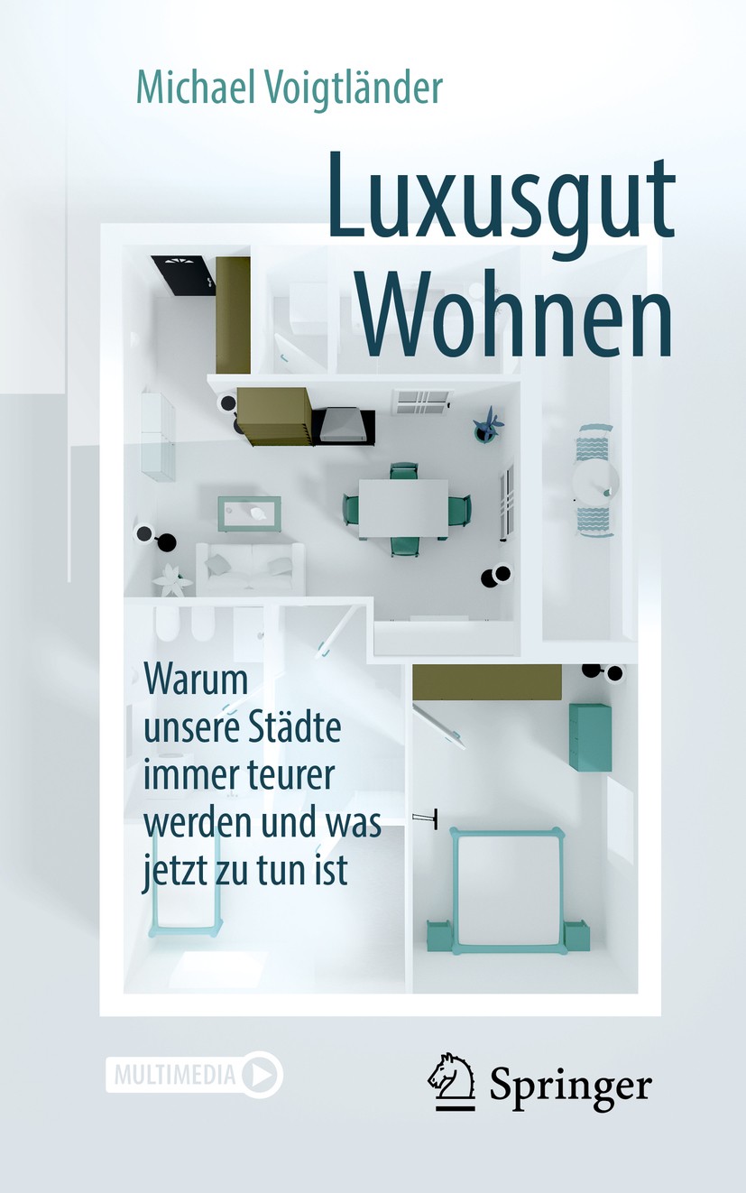 Titlebook: Luxusgut Wohnen; Warum unsere Städte Michael Voigtländer Book 2019Latest edition Springer Fachmedien Wiesbaden GmbH, ein Teil von Springer Titlebook: Luxusgut Wohnen; Warum unsere Städte Michael Voigtländer Book 2019Latest edition Springer Fachmedien Wiesbaden GmbH, ein Teil von Springer