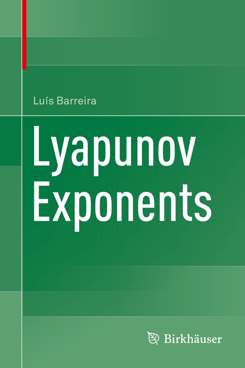 Titlebook: Lyapunov Exponents; Luís Barreira Book 2017 Springer International Publishing AG 2017 regularity.hyperbolicity.ergodic theory.multifractal Titlebook: Lyapunov Exponents; Luís Barreira Book 2017 Springer International Publishing AG 2017 regularity.hyperbolicity.ergodic theory.multifractal