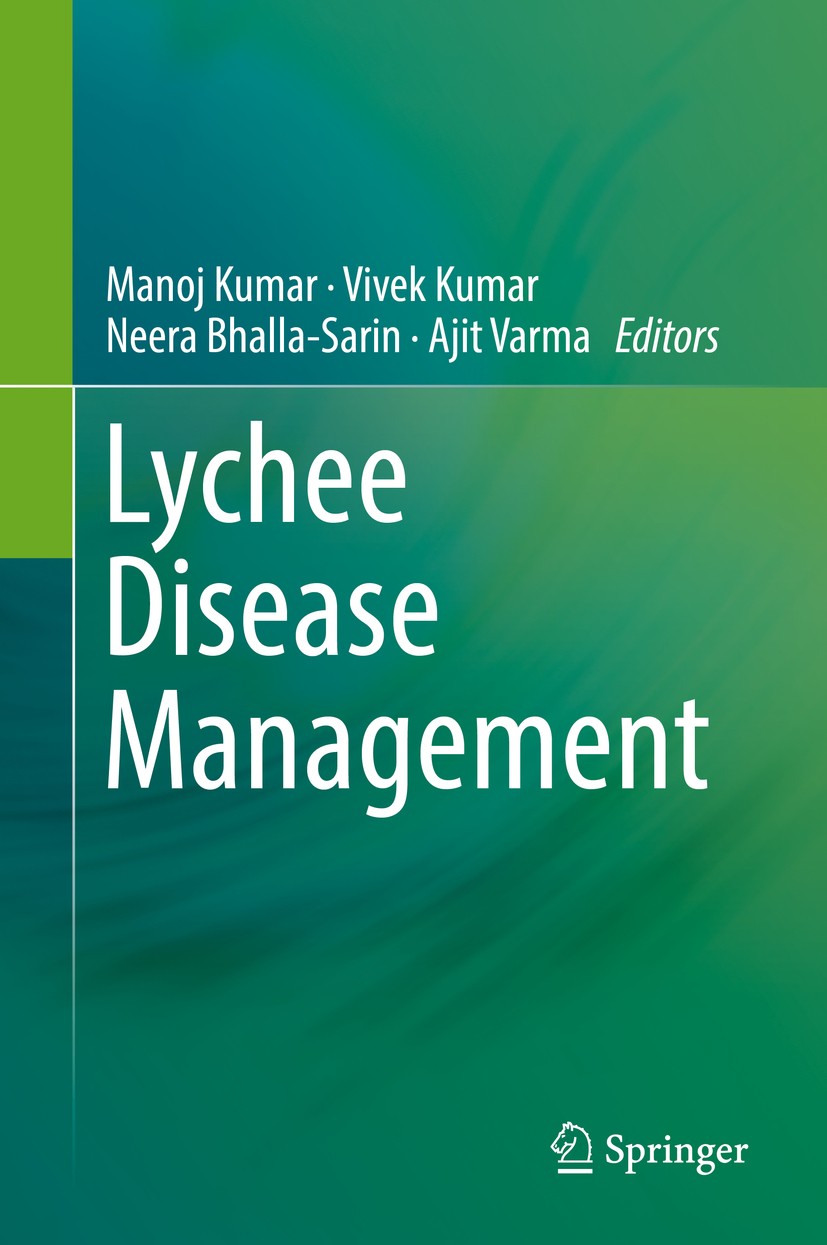 Titlebook: Lychee Disease Management; Manoj Kumar,Vivek Kumar,Ajit Varma Book 2017 Springer Nature Singapore Pte Ltd. 2017 Lychee.Disease management. Titlebook: Lychee Disease Management; Manoj Kumar,Vivek Kumar,Ajit Varma Book 2017 Springer Nature Singapore Pte Ltd. 2017 Lychee.Disease management.