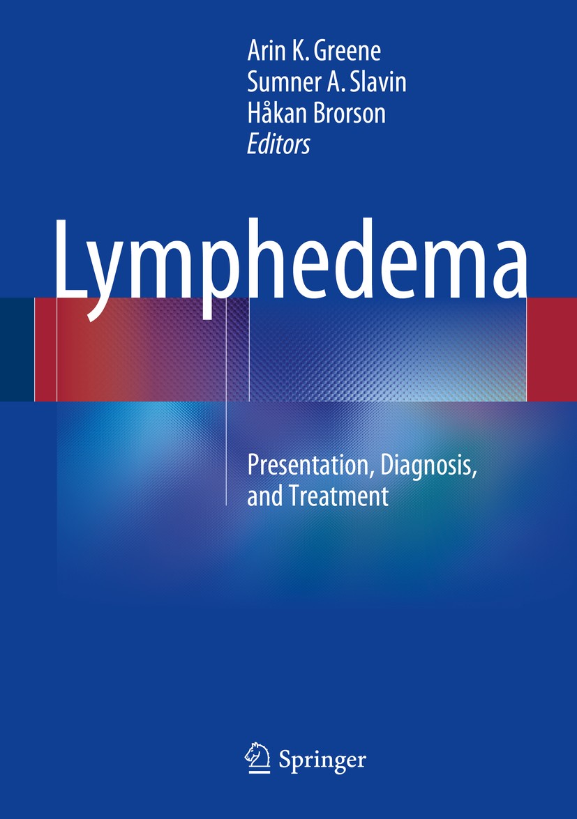 Titlebook: Lymphedema; Presentation, Diagno Arin K. Greene,Sumner A. Slavin,Håkan Brorson Book 2015 Springer International Publishing Switzerland 2015 Titlebook: Lymphedema; Presentation, Diagno Arin K. Greene,Sumner A. Slavin,Håkan Brorson Book 2015 Springer International Publishing Switzerland 2015