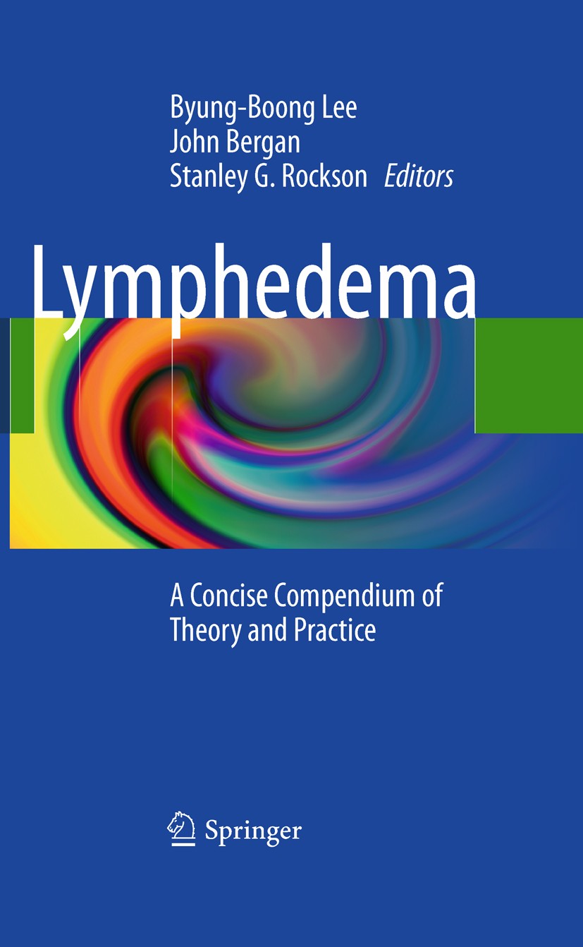 Titlebook: Lymphedema; A Concise Compendium Byung-Boong Lee,John Bergan,Stanley G. Rockson Book 20111st edition Springer-Verlag London Limited 2011 Titlebook: Lymphedema; A Concise Compendium Byung-Boong Lee,John Bergan,Stanley G. Rockson Book 20111st edition Springer-Verlag London Limited 2011