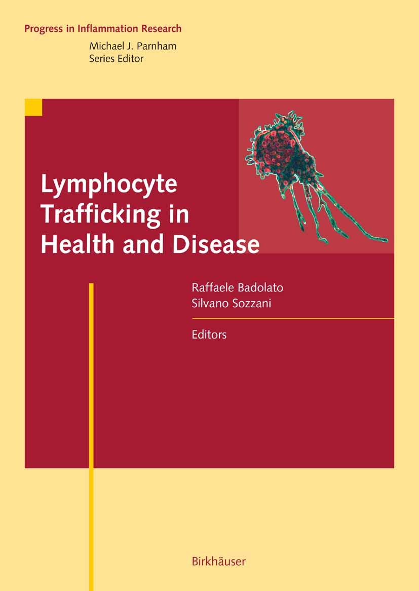 Titlebook: Lymphocyte Trafficking in Health and Disease; Raffaele Badolato,Silvano Sozzani Book 2006 Birkhäuser Basel 2006 Chemokine.NK cells.T cell. Titlebook: Lymphocyte Trafficking in Health and Disease; Raffaele Badolato,Silvano Sozzani Book 2006 Birkhäuser Basel 2006 Chemokine.NK cells.T cell.