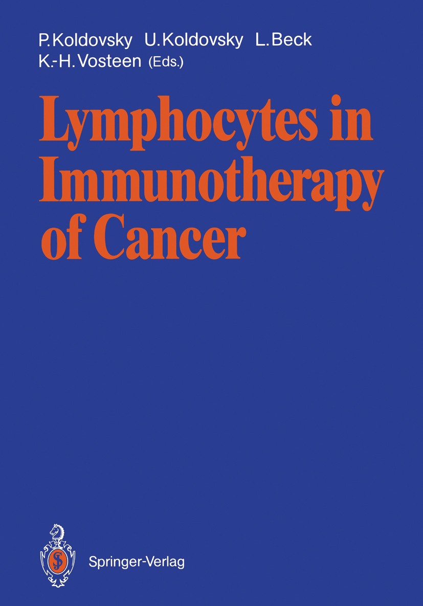 Titlebook: Lymphocytes in Immunotherapy of Cancer; Paul Koldovsky,Ursula Koldovsky,Karl-Heinz Vosteen Book 1989 Springer-Verlag Berlin Heidelberg 198 Titlebook: Lymphocytes in Immunotherapy of Cancer; Paul Koldovsky,Ursula Koldovsky,Karl-Heinz Vosteen Book 1989 Springer-Verlag Berlin Heidelberg 198