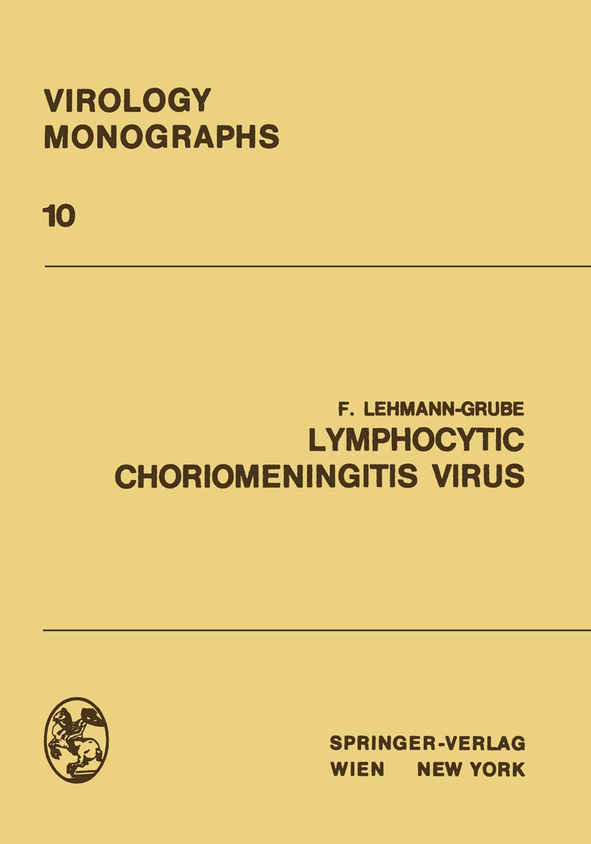 Titlebook: Lymphocytic Choriomeningitis Virus; F. Lehmann-Grube Book 1971 Springer-Verlag/Wien 1971 Choriomeningitis-Virus.Lymphozytäre Choriomeningi Titlebook: Lymphocytic Choriomeningitis Virus; F. Lehmann-Grube Book 1971 Springer-Verlag/Wien 1971 Choriomeningitis-Virus.Lymphozytäre Choriomeningi