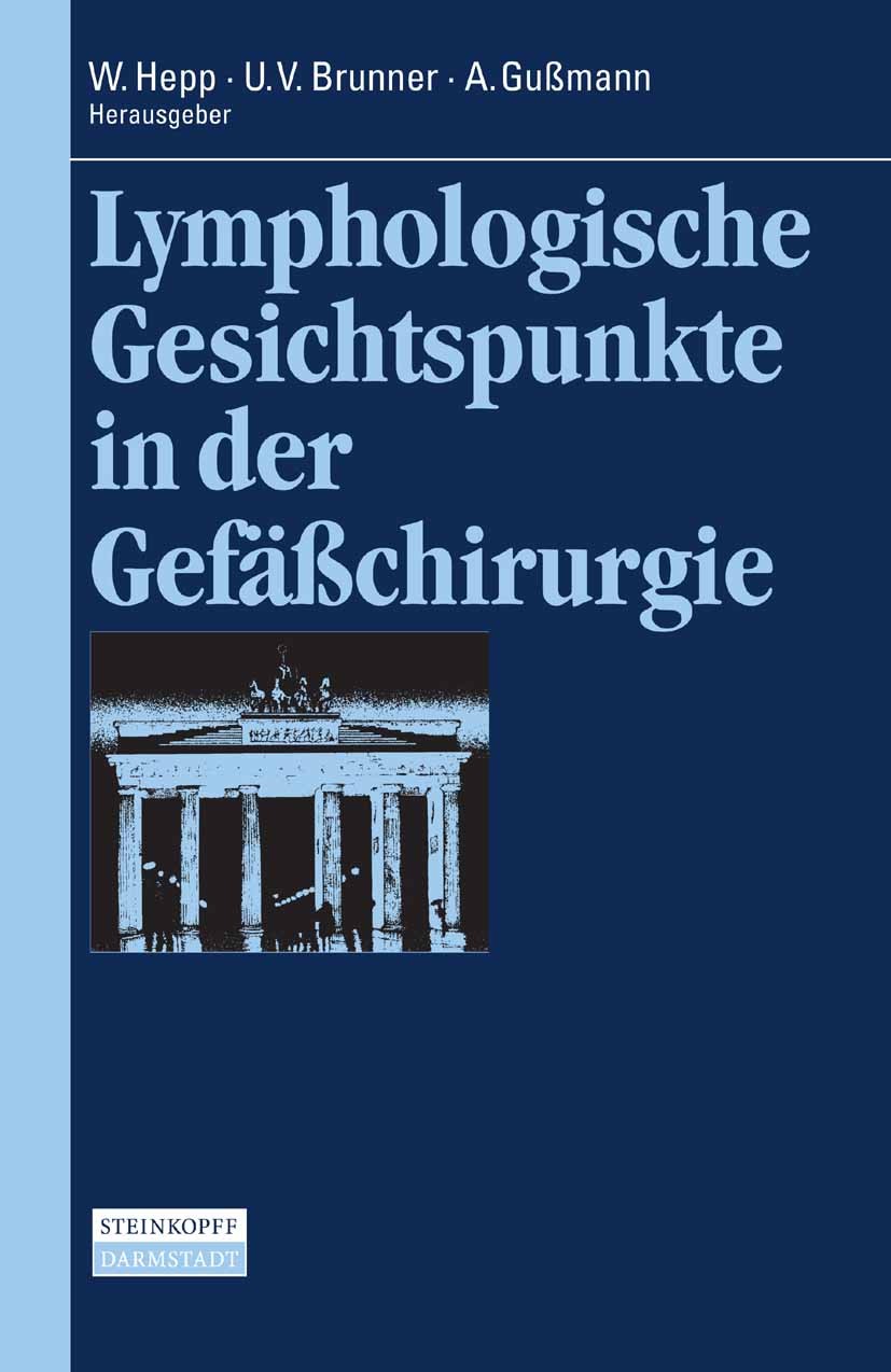 Titlebook: Lymphologische Gesichtspunkte in der Gefäßchirurgie; Wolfgang Hepp,Urs V. Brunner,A. Gussmann Book 2006 Steinkopff-Verlag Darmstadt 2006 A Titlebook: Lymphologische Gesichtspunkte in der Gefäßchirurgie; Wolfgang Hepp,Urs V. Brunner,A. Gussmann Book 2006 Steinkopff-Verlag Darmstadt 2006 A