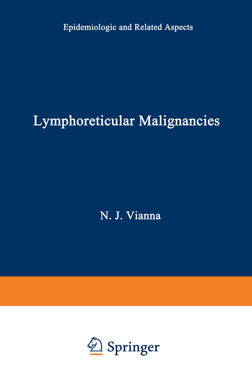 Titlebook: Lymphoreticular Malignancies; Epidemiologic and re N. J. Vianna Book 1975 N. J. Vianna 1975 cancer.cancer research.epidemiology.etiology.ly Titlebook: Lymphoreticular Malignancies; Epidemiologic and re N. J. Vianna Book 1975 N. J. Vianna 1975 cancer.cancer research.epidemiology.etiology.ly