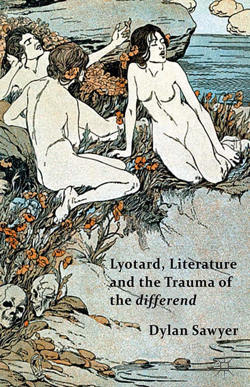 Titlebook: Lyotard, Literature and the Trauma of the differend; Dylan Sawyer Book 2014 Palgrave Macmillan, a division of Macmillan Publishers Limited Titlebook: Lyotard, Literature and the Trauma of the differend; Dylan Sawyer Book 2014 Palgrave Macmillan, a division of Macmillan Publishers Limited