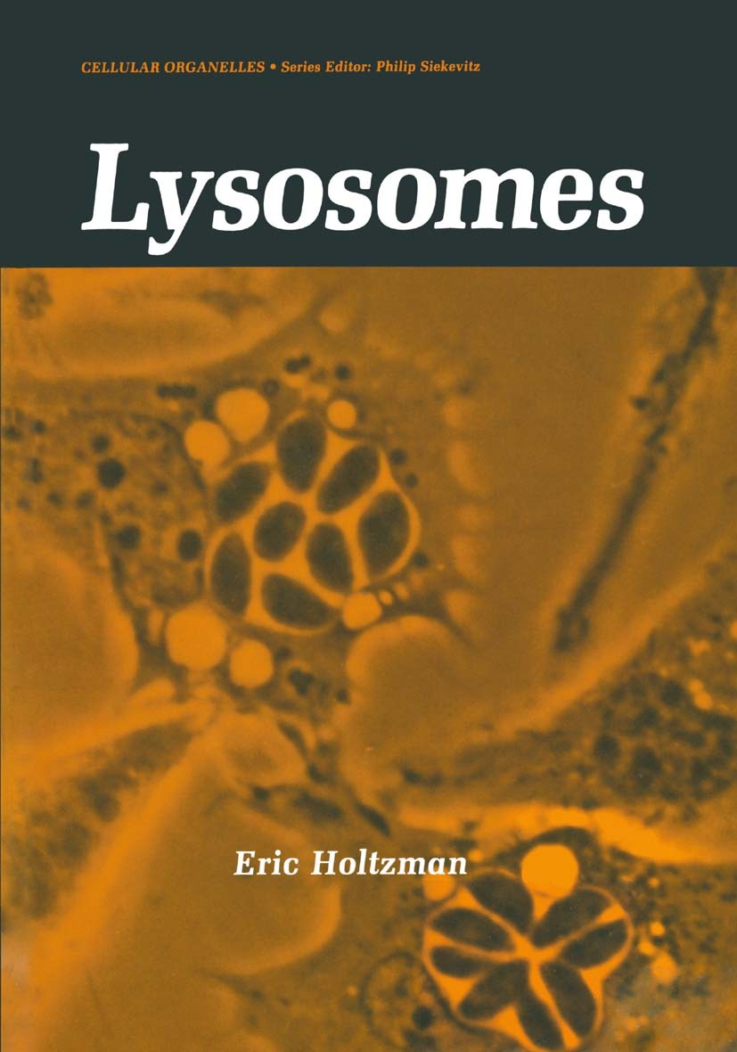 Titlebook: Lysosomes; Eric Holtzman Book 1989 Springer Science+Business Media New York 1989 Organe.Organelle.information.membrane.paper.transport Titlebook: Lysosomes; Eric Holtzman Book 1989 Springer Science+Business Media New York 1989 Organe.Organelle.information.membrane.paper.transport