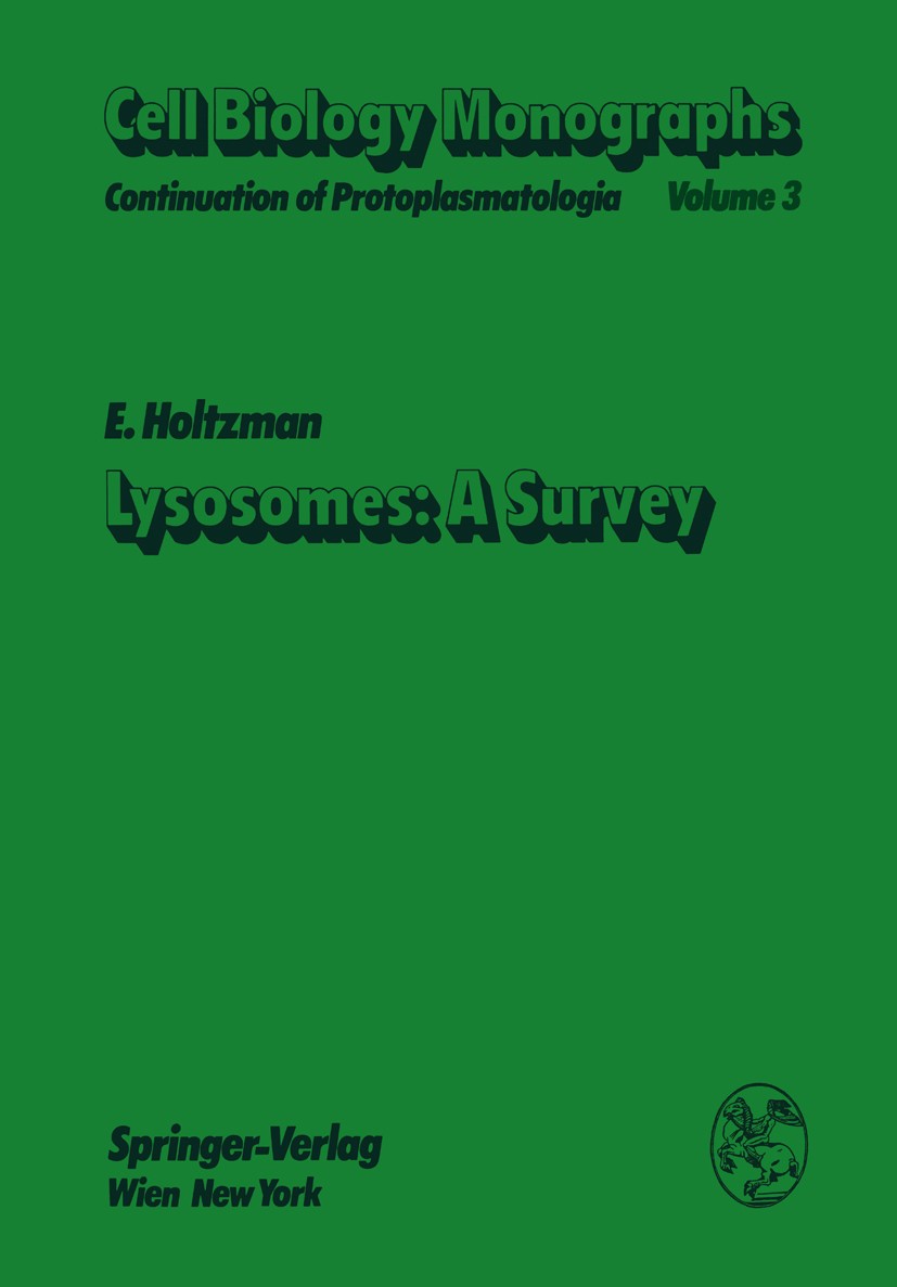 Titlebook: Lysosomes: A Survey; Eric Holtzman Book 1976 Springer-Verlag/Wien 1976 Autophagie.Malaria.antibody.bacteria.cell.cell death.enzyme.immune Titlebook: Lysosomes: A Survey; Eric Holtzman Book 1976 Springer-Verlag/Wien 1976 Autophagie.Malaria.antibody.bacteria.cell.cell death.enzyme.immune