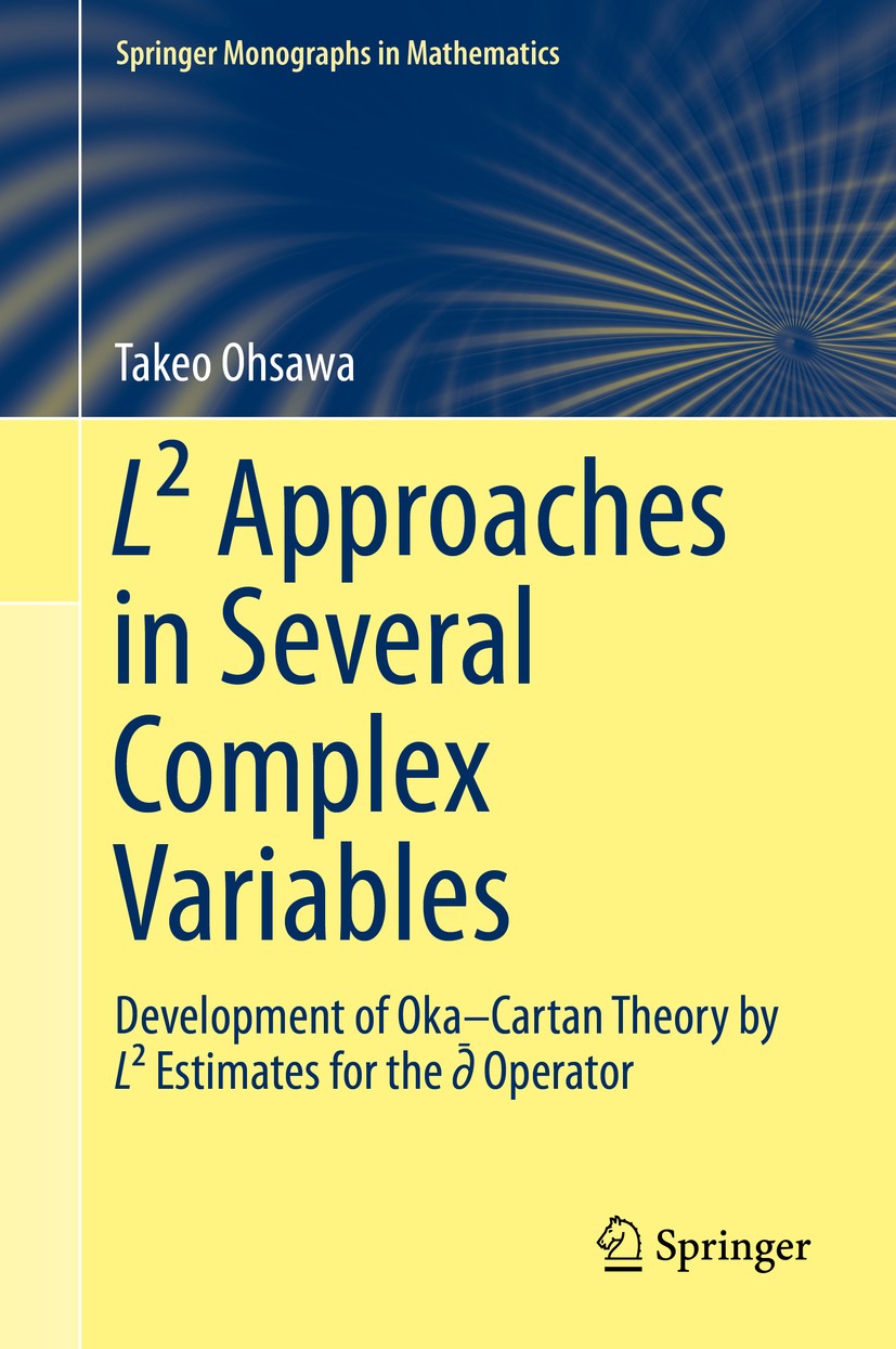 Titlebook: L² Approaches in Several Complex Variables; Development of Oka–C Takeo Ohsawa Book 20151st edition Springer Japan 2015 Bergman kernel.Levi Titlebook: L² Approaches in Several Complex Variables; Development of Oka–C Takeo Ohsawa Book 20151st edition Springer Japan 2015 Bergman kernel.Levi