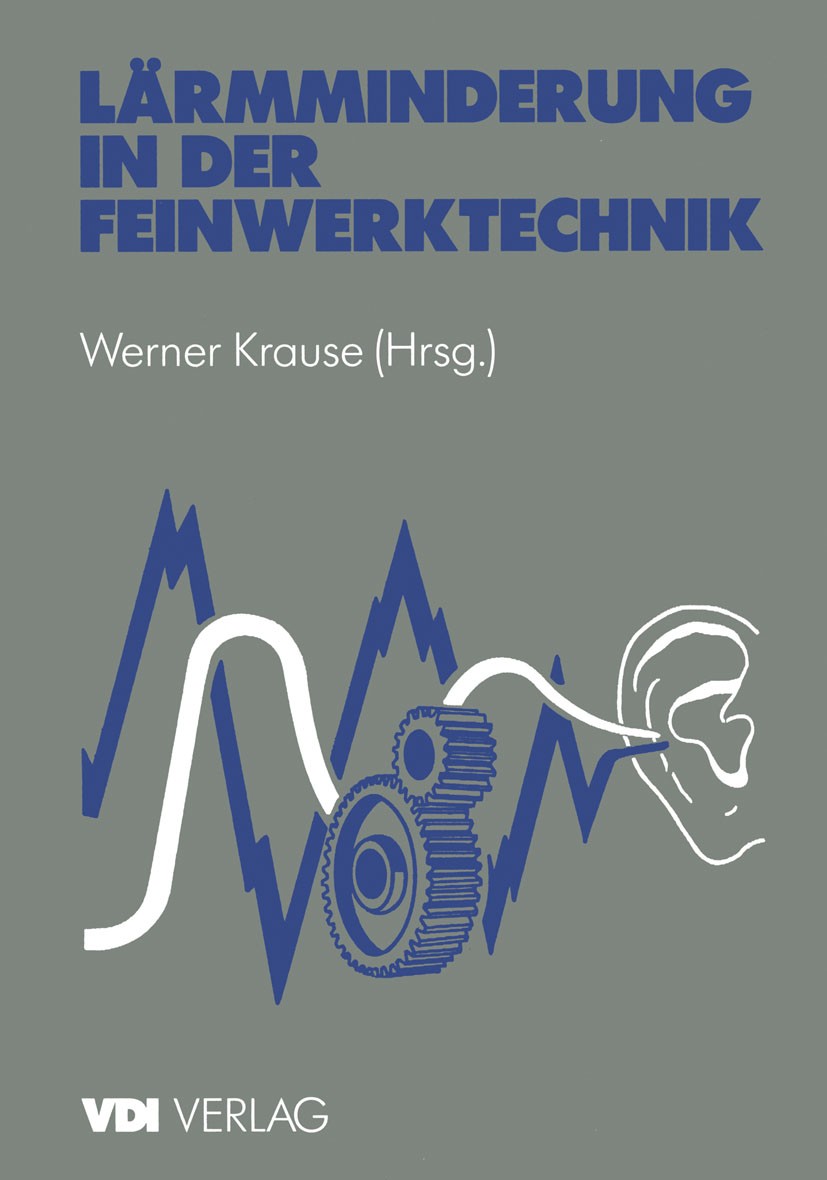 Titlebook: Lärmminderung in der Feinwerktechnik; Gunter Herklotz,Werner Krause,Reinhard Wandel Book 1995 VDI-Verlag GmbH, Düsseldorf 1995 Arbeit.Fein Titlebook: Lärmminderung in der Feinwerktechnik; Gunter Herklotz,Werner Krause,Reinhard Wandel Book 1995 VDI-Verlag GmbH, Düsseldorf 1995 Arbeit.Fein