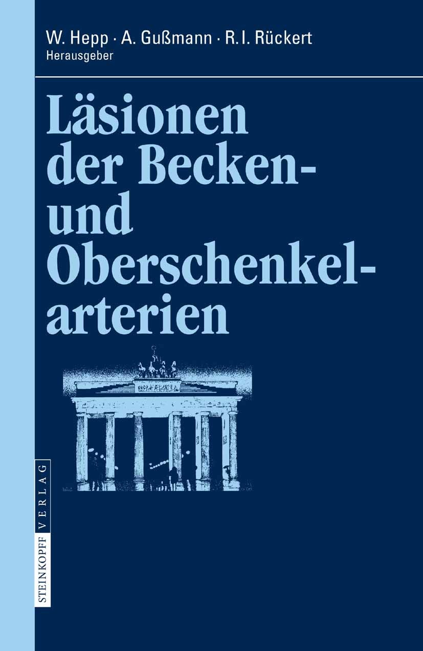 Titlebook: Läsionen der Becken- und Oberschenkelarterien; A. Gussmann,R. I. RÜckert Book 2008 Steinkopff-Verlag Darmstadt 2008 Aneurysma.Arterien.Byp Titlebook: Läsionen der Becken- und Oberschenkelarterien; A. Gussmann,R. I. RÜckert Book 2008 Steinkopff-Verlag Darmstadt 2008 Aneurysma.Arterien.Byp