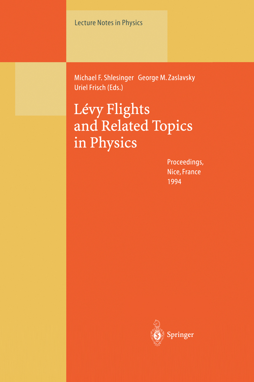 Titlebook: Lévy Flights and Related Topics in Physics; Proceedings of the I Micheal F. Shlesinger,George M. Zaslavsky,Uriel Fr Conference proceedings Titlebook: Lévy Flights and Related Topics in Physics; Proceedings of the I Micheal F. Shlesinger,George M. Zaslavsky,Uriel Fr Conference proceedings