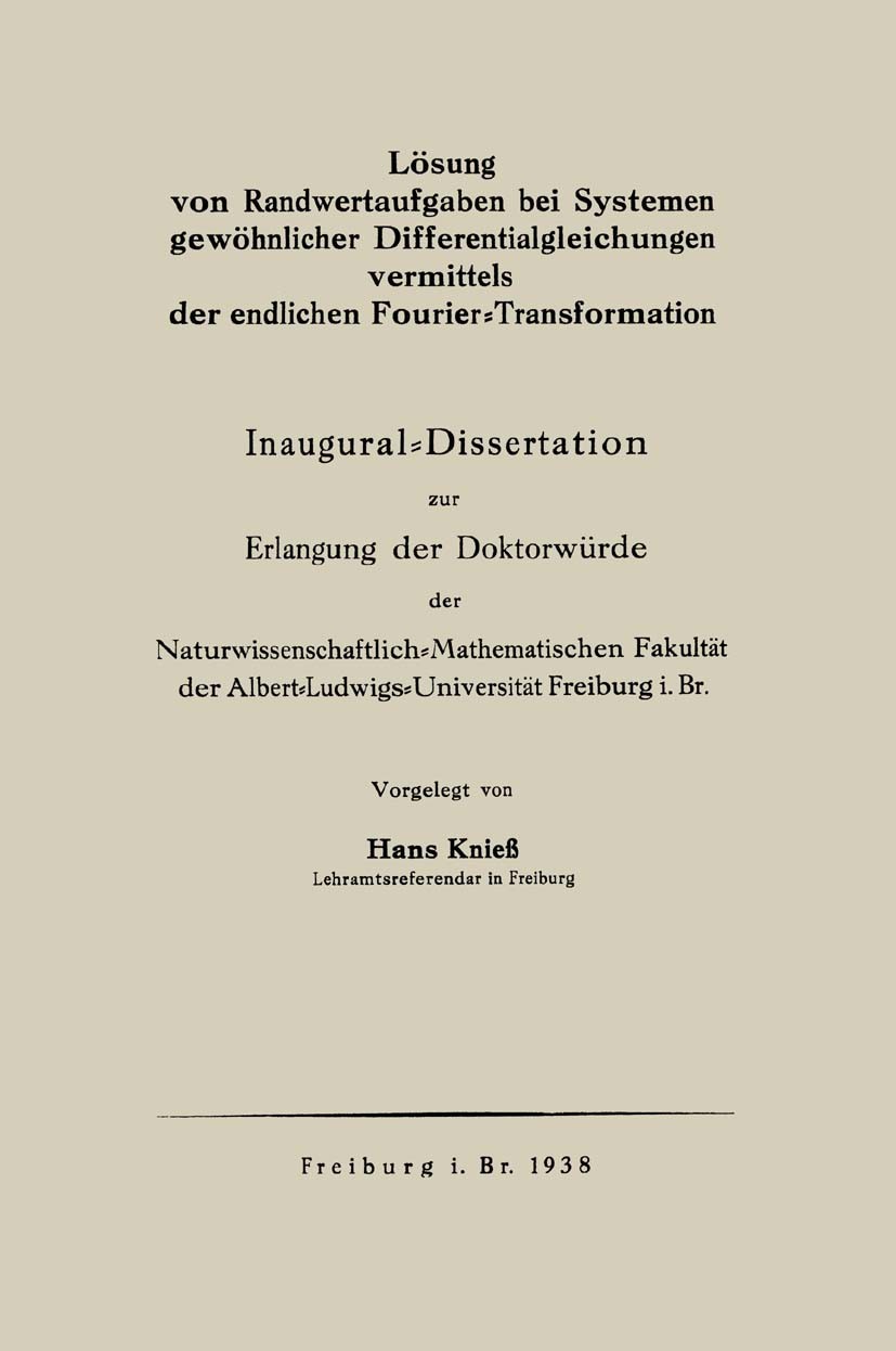 Titlebook: Lösung von Randwertaufgaben bei Systemen gewöhnlicher Differentialgleichungen vermittels der endlich; Inaugural-Dissertati Hans Knieß Book Titlebook: Lösung von Randwertaufgaben bei Systemen gewöhnlicher Differentialgleichungen vermittels der endlich; Inaugural-Dissertati Hans Knieß Book