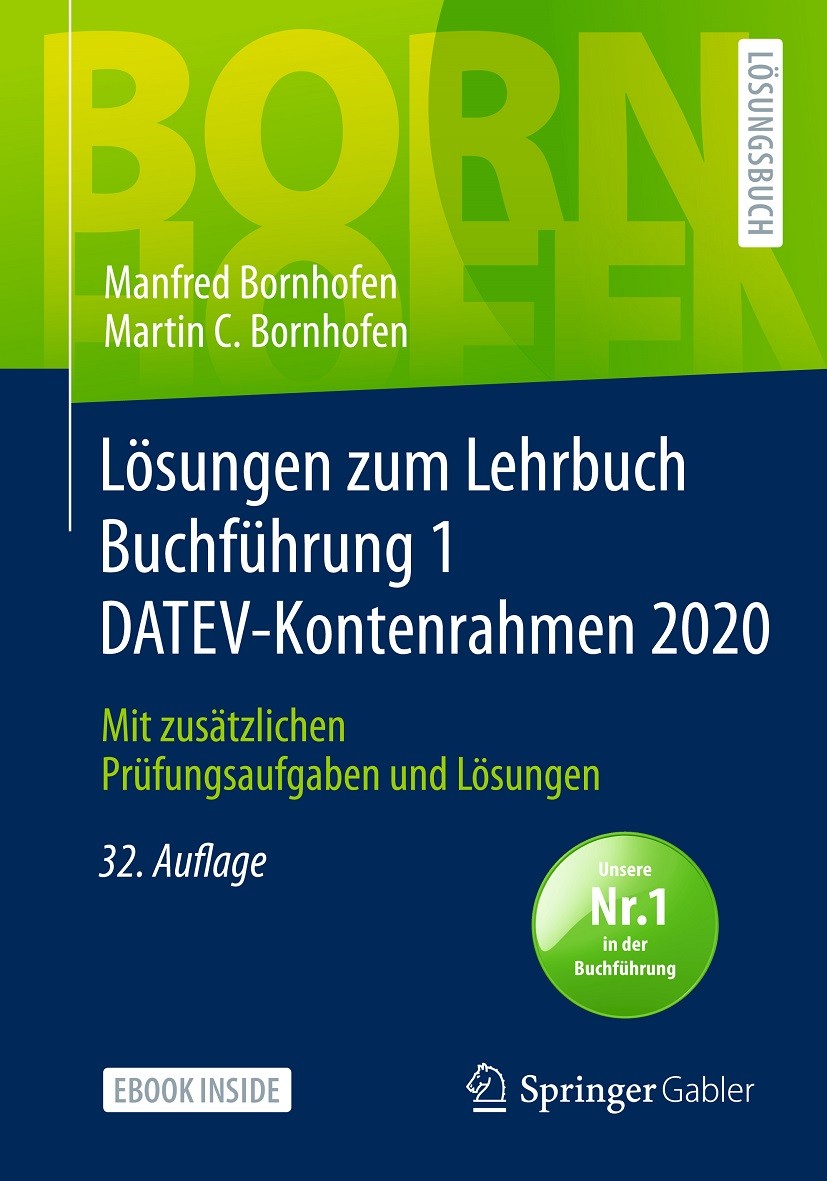 Titlebook: Lösungen zum Lehrbuch Buchführung 1 DATEV-Kontenrahmen 2020; Mit zusätzlichen Prü Manfred Bornhofen,Martin C. Bornhofen Textbook 202032nd e Titlebook: Lösungen zum Lehrbuch Buchführung 1 DATEV-Kontenrahmen 2020; Mit zusätzlichen Prü Manfred Bornhofen,Martin C. Bornhofen Textbook 202032nd e
