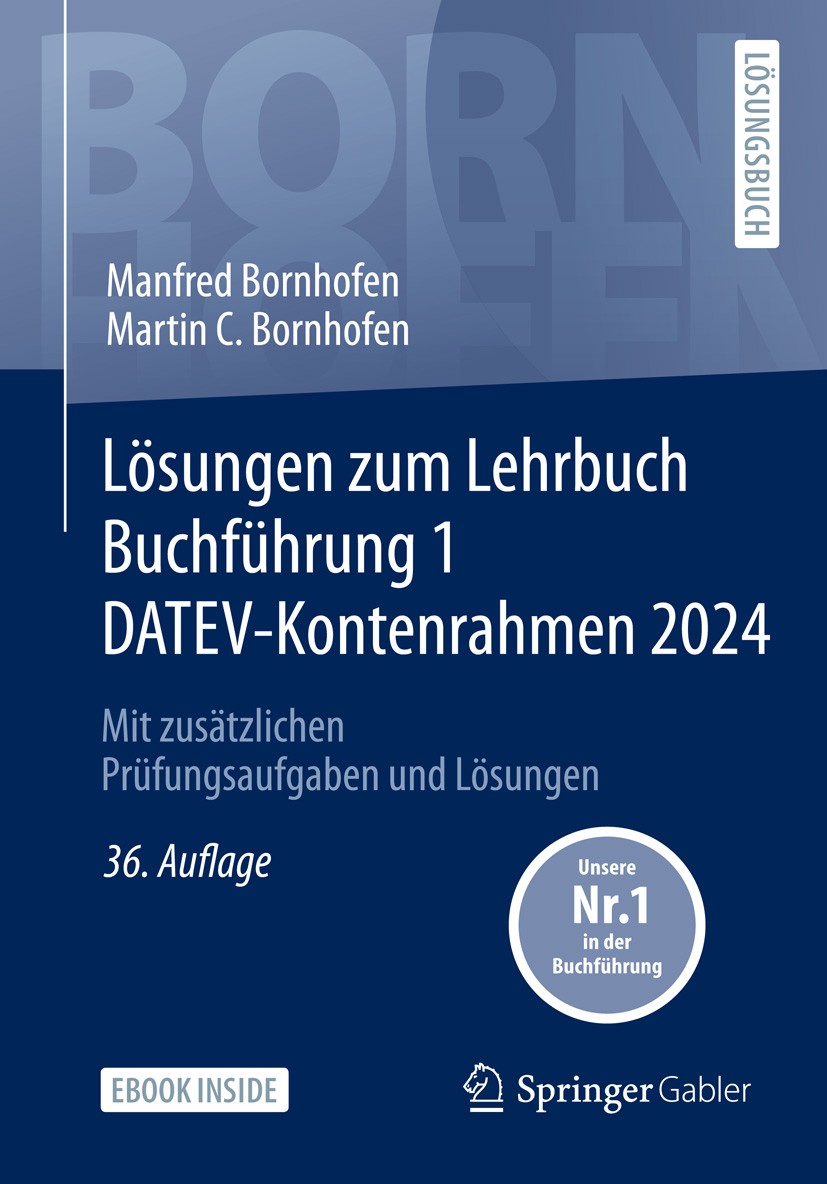 Titlebook: Lösungen zum Lehrbuch Buchführung 1 DATEV-Kontenrahmen 2024; Mit zusätzlichen Prü Manfred Bornhofen,Martin C. Bornhofen Textbook 2024Latest Titlebook: Lösungen zum Lehrbuch Buchführung 1 DATEV-Kontenrahmen 2024; Mit zusätzlichen Prü Manfred Bornhofen,Martin C. Bornhofen Textbook 2024Latest
