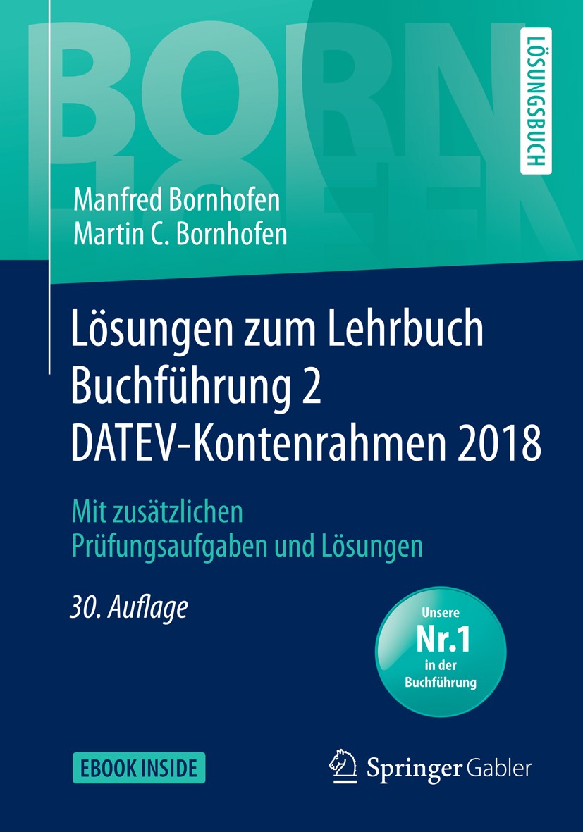 Titlebook: Lösungen zum Lehrbuch Buchführung 2 DATEV-Kontenrahmen 2018; Mit zusätzlichen Prü Manfred Bornhofen,Martin C. Bornhofen Textbook 201930th e Titlebook: Lösungen zum Lehrbuch Buchführung 2 DATEV-Kontenrahmen 2018; Mit zusätzlichen Prü Manfred Bornhofen,Martin C. Bornhofen Textbook 201930th e