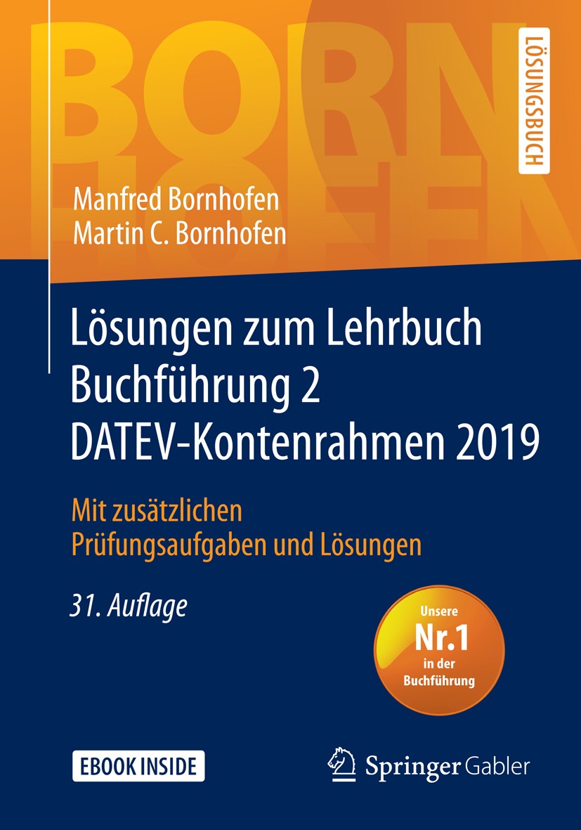 Titlebook: Lösungen zum Lehrbuch Buchführung 2 DATEV-Kontenrahmen 2019; Mit zusätzlichen Prü Manfred Bornhofen,Martin C. Bornhofen Textbook 202031st e Titlebook: Lösungen zum Lehrbuch Buchführung 2 DATEV-Kontenrahmen 2019; Mit zusätzlichen Prü Manfred Bornhofen,Martin C. Bornhofen Textbook 202031st e