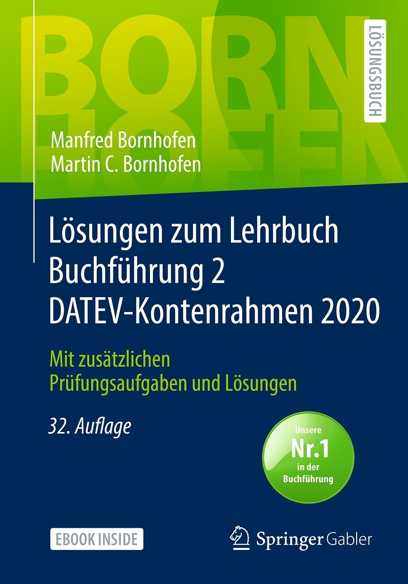 Titlebook: Lösungen zum Lehrbuch Buchführung 2 DATEV-Kontenrahmen 2020; Mit zusätzlichen Prü Manfred Bornhofen,Martin C. Bornhofen Textbook 202132nd e Titlebook: Lösungen zum Lehrbuch Buchführung 2 DATEV-Kontenrahmen 2020; Mit zusätzlichen Prü Manfred Bornhofen,Martin C. Bornhofen Textbook 202132nd e