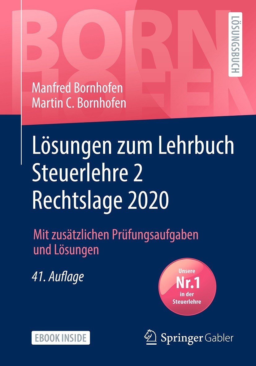 Titlebook: Lösungen zum Lehrbuch Steuerlehre 2 Rechtslage 2020; Mit zusätzlichen Prü Manfred Bornhofen,Martin C. Bornhofen Textbook 202141st edition S Titlebook: Lösungen zum Lehrbuch Steuerlehre 2 Rechtslage 2020; Mit zusätzlichen Prü Manfred Bornhofen,Martin C. Bornhofen Textbook 202141st edition S