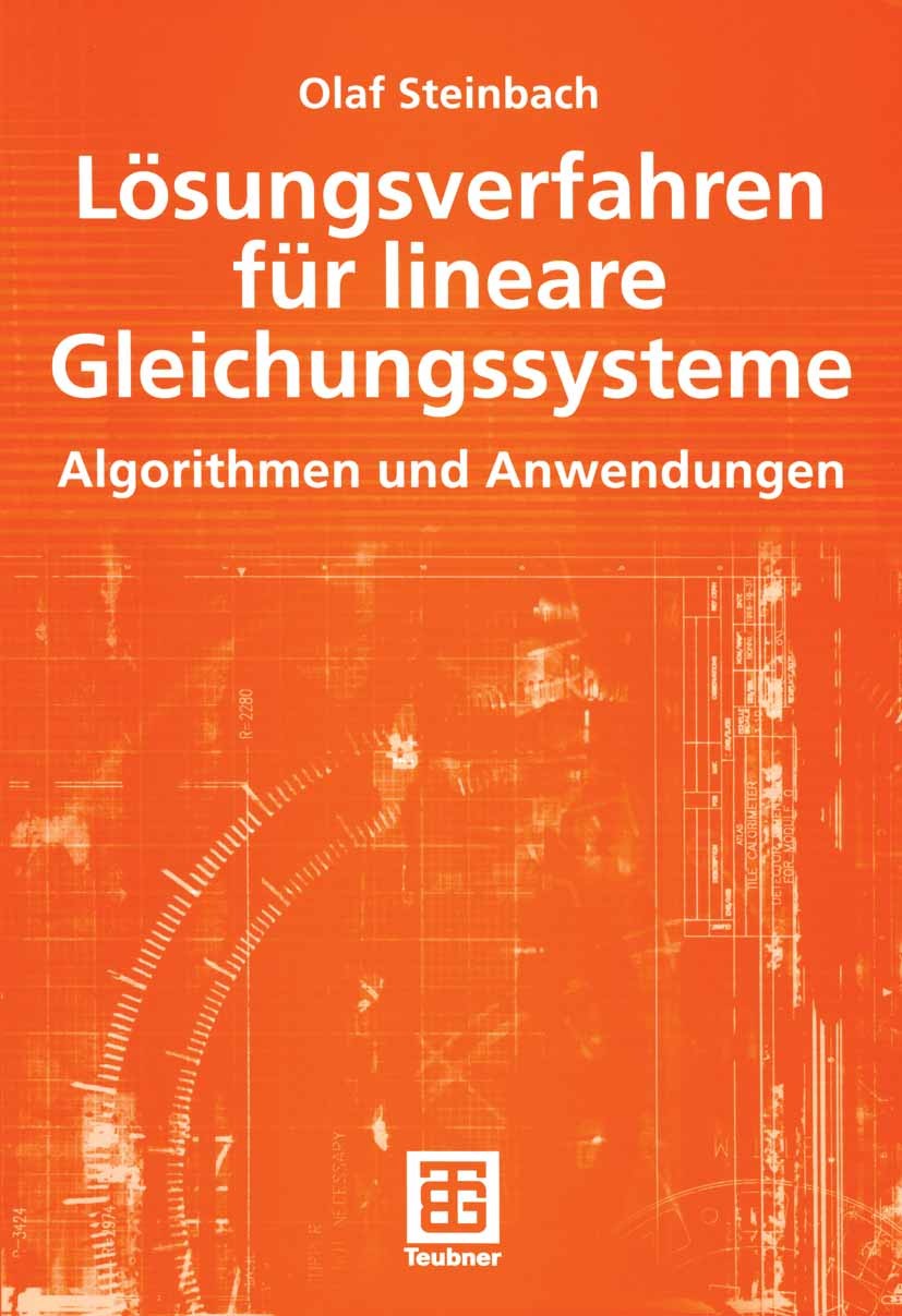 Titlebook: Lösungsverfahren für lineare Gleichungssysteme; Algorithmen und Anwe Olaf Steinbach Textbook 2005 B. G. Teubner Verlag / GWV Fachverlage Gm Titlebook: Lösungsverfahren für lineare Gleichungssysteme; Algorithmen und Anwe Olaf Steinbach Textbook 2005 B. G. Teubner Verlag / GWV Fachverlage Gm