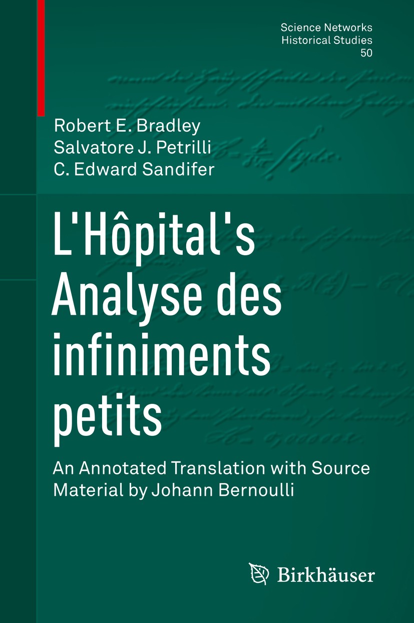 Titlebook: L’Hôpital‘s Analyse des infiniments petits; An Annotated Transla Robert E Bradley,Salvatore J. Petrilli,C. Edward S Book 2015 Springer Inte Titlebook: L’Hôpital‘s Analyse des infiniments petits; An Annotated Transla Robert E Bradley,Salvatore J. Petrilli,C. Edward S Book 2015 Springer Inte