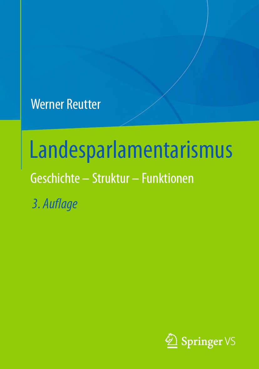 Titlebook: Landesparlamentarismus; Geschichte - Struktu Werner Reutter Book 2024Latest edition Der/die Herausgeber bzw. der/die Autor(en), exklusiv li Titlebook: Landesparlamentarismus; Geschichte - Struktu Werner Reutter Book 2024Latest edition Der/die Herausgeber bzw. der/die Autor(en), exklusiv li