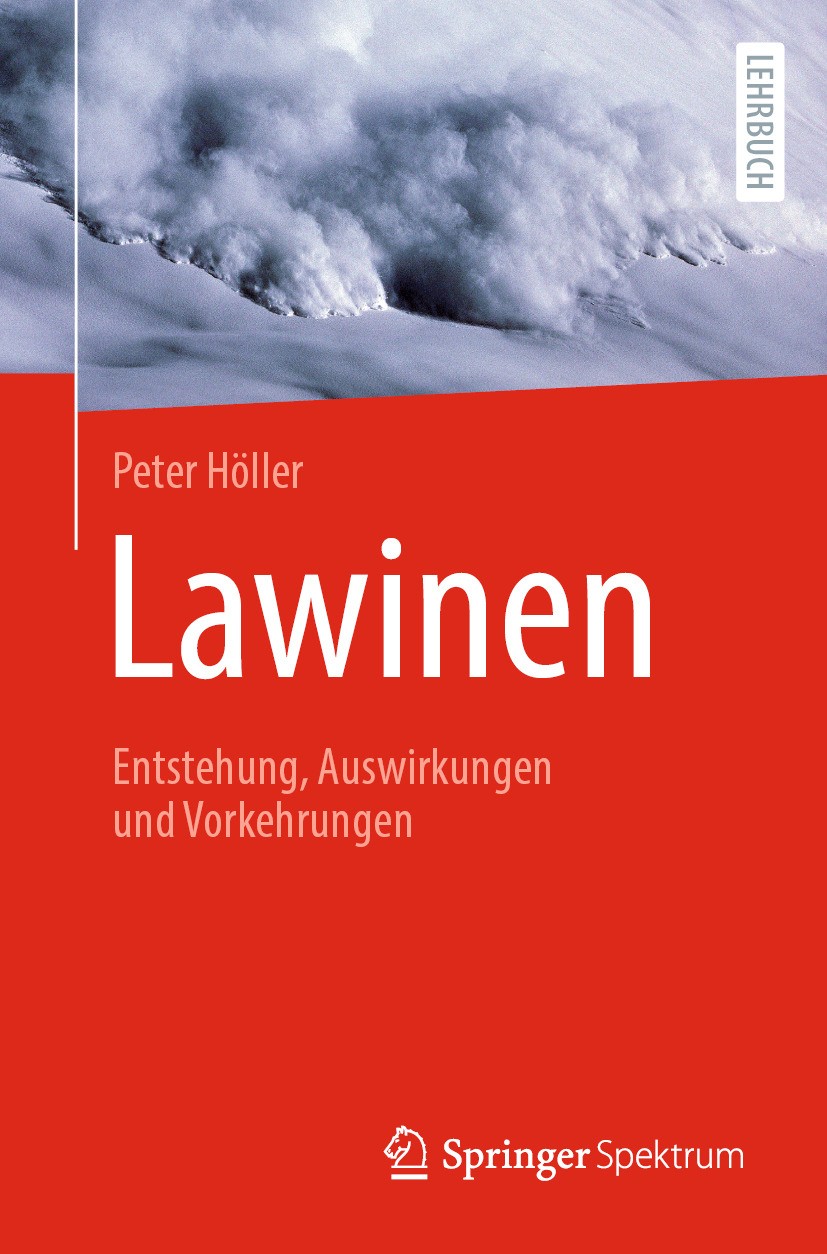 Titlebook: Lawinen; Entstehung, Auswirku Peter Höller Textbook 2024 Der/die Herausgeber bzw. der/die Autor(en), exklusiv lizenziert an Springer-Verlag Titlebook: Lawinen; Entstehung, Auswirku Peter Höller Textbook 2024 Der/die Herausgeber bzw. der/die Autor(en), exklusiv lizenziert an Springer-Verlag