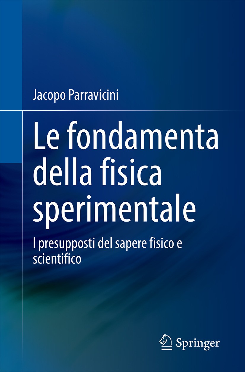 Titlebook: Le fondamenta della fisica sperimentale; I presupposti del sa Jacopo Parravicini Textbook 2024 The Editor(s) (if applicable) and The Author Titlebook: Le fondamenta della fisica sperimentale; I presupposti del sa Jacopo Parravicini Textbook 2024 The Editor(s) (if applicable) and The Author