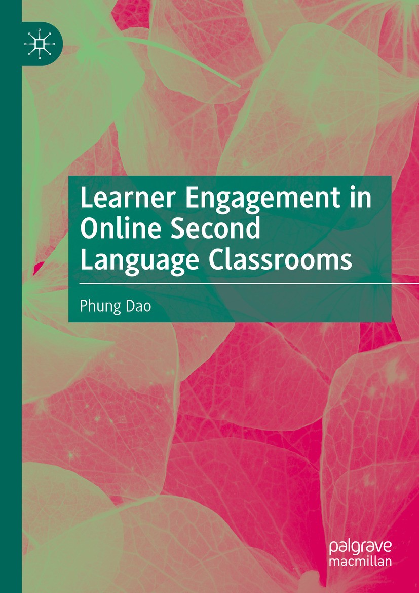 Titlebook: Learner Engagement in Online Second Language Classrooms; Phung Dao Book 2024 The Editor(s) (if applicable) and The Author(s), under exclus Titlebook: Learner Engagement in Online Second Language Classrooms; Phung Dao Book 2024 The Editor(s) (if applicable) and The Author(s), under exclus