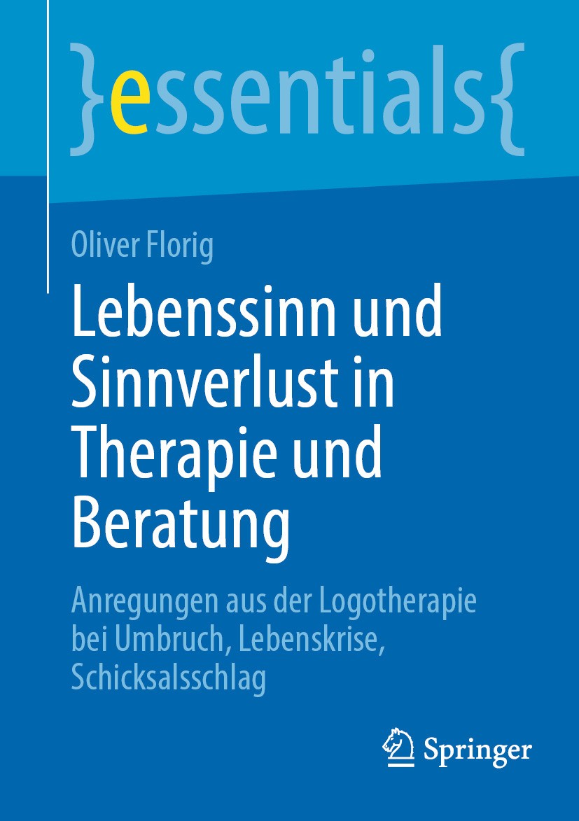 Titlebook: Lebenssinn und Sinnverlust in Therapie und Beratung; Anregungen aus der L Oliver Florig Book 2024 Der/die Herausgeber bzw. der/die Autor(en Titlebook: Lebenssinn und Sinnverlust in Therapie und Beratung; Anregungen aus der L Oliver Florig Book 2024 Der/die Herausgeber bzw. der/die Autor(en
