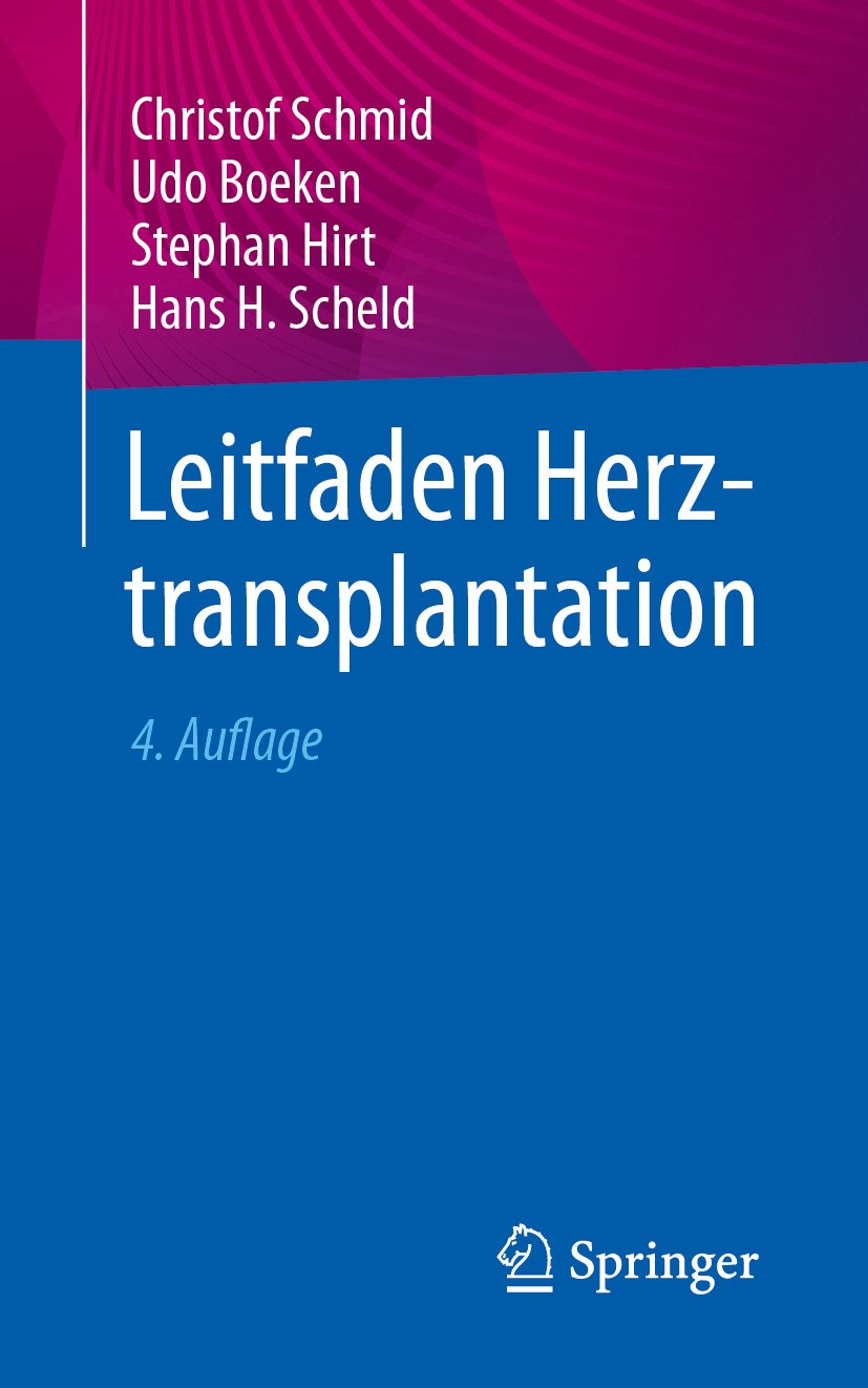 Titlebook: Leitfaden Herztransplantation; Christof Schmid,Udo Boeken,Hans H. Scheld Book 2024Latest edition Der/die Herausgeber bzw. der/die Autor(en Titlebook: Leitfaden Herztransplantation; Christof Schmid,Udo Boeken,Hans H. Scheld Book 2024Latest edition Der/die Herausgeber bzw. der/die Autor(en
