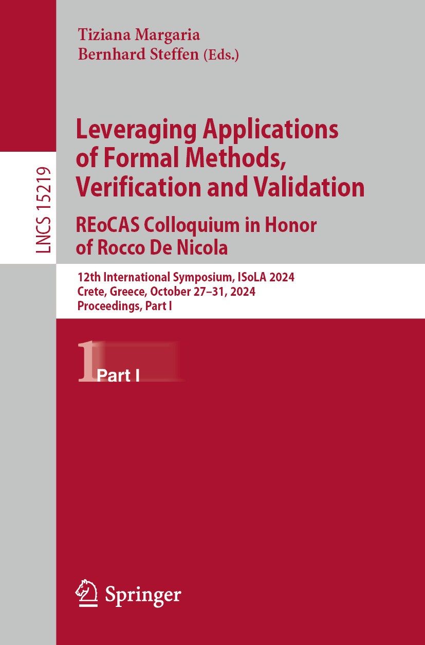Titlebook: Leveraging Applications of Formal Methods, Verification and Validation. REoCAS Colloquium in Honor o; 12th International S Tiziana Margaria Titlebook: Leveraging Applications of Formal Methods, Verification and Validation. REoCAS Colloquium in Honor o; 12th International S Tiziana Margaria