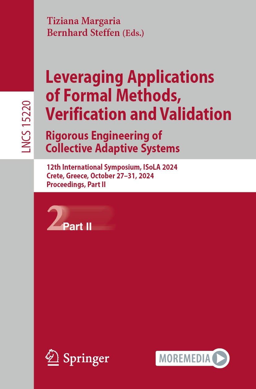 Titlebook: Leveraging Applications of Formal Methods, Verification and Validation. Rigorous Engineering of Coll; 12th International S Tiziana Margaria Titlebook: Leveraging Applications of Formal Methods, Verification and Validation. Rigorous Engineering of Coll; 12th International S Tiziana Margaria