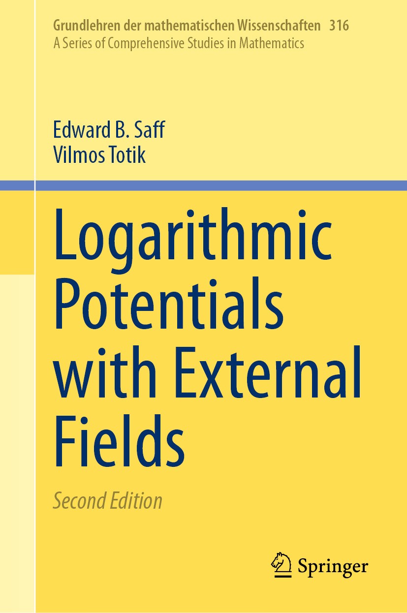 Titlebook: Logarithmic Potentials with External Fields; Edward B. Saff,Vilmos Totik Book 2024Latest edition The Editor(s) (if applicable) and The Aut Titlebook: Logarithmic Potentials with External Fields; Edward B. Saff,Vilmos Totik Book 2024Latest edition The Editor(s) (if applicable) and The Aut
