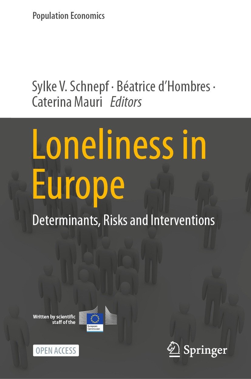 Titlebook: Loneliness in Europe; Determinants, Risks Sylke V. Schnepf,Béatrice d‘Hombres,Caterina Mauri Book‘‘‘‘‘‘‘‘ 2024 The European Union, represe Titlebook: Loneliness in Europe; Determinants, Risks Sylke V. Schnepf,Béatrice d‘Hombres,Caterina Mauri Book‘‘‘‘‘‘‘‘ 2024 The European Union, represe