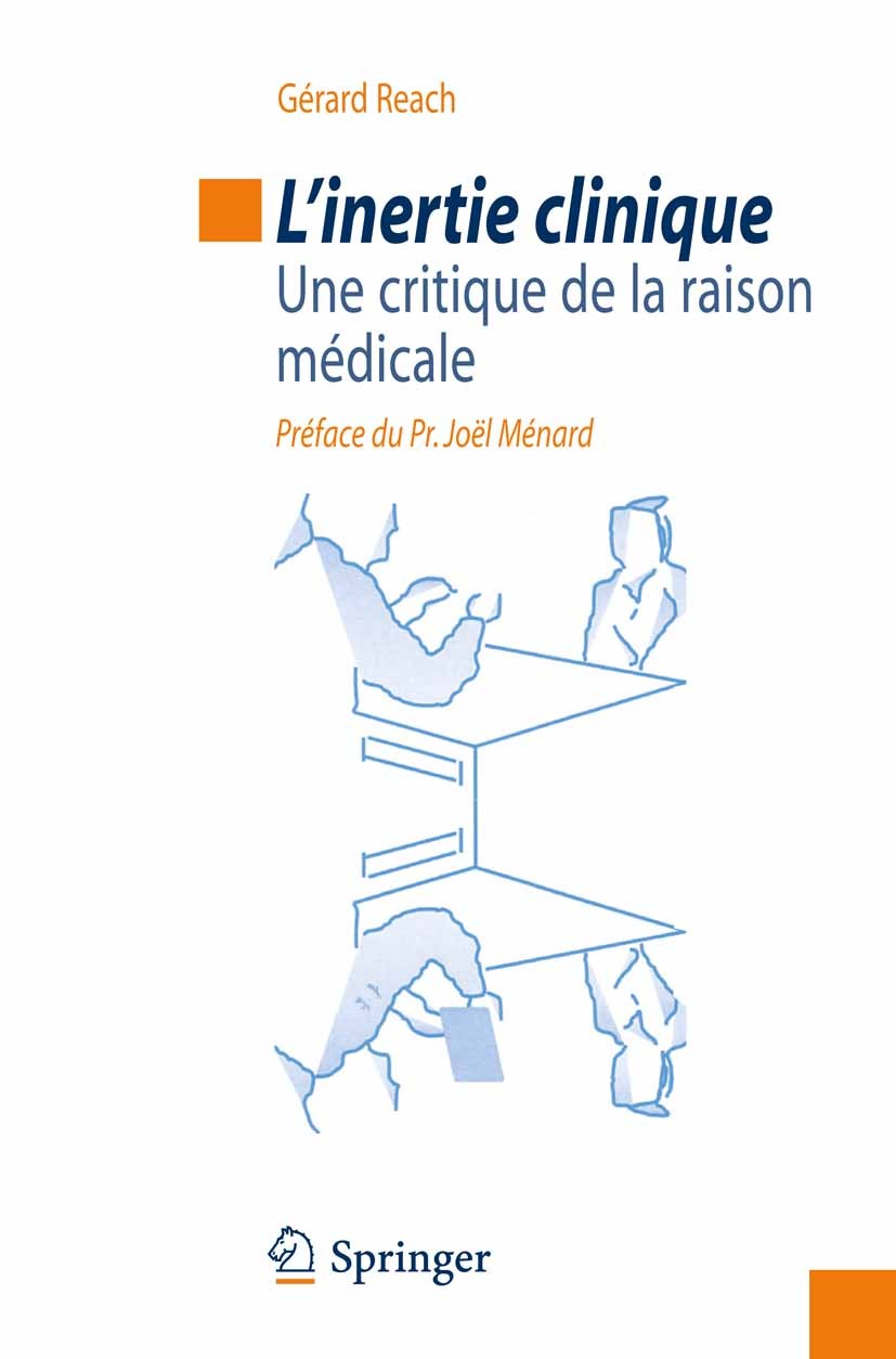 Titlebook: L‘inertie clinique; Une critique de la r Gérard Reach Book 20131st edition Springer-Verlag France 2013 evidence based medicine.inertie clin Titlebook: L‘inertie clinique; Une critique de la r Gérard Reach Book 20131st edition Springer-Verlag France 2013 evidence based medicine.inertie clin