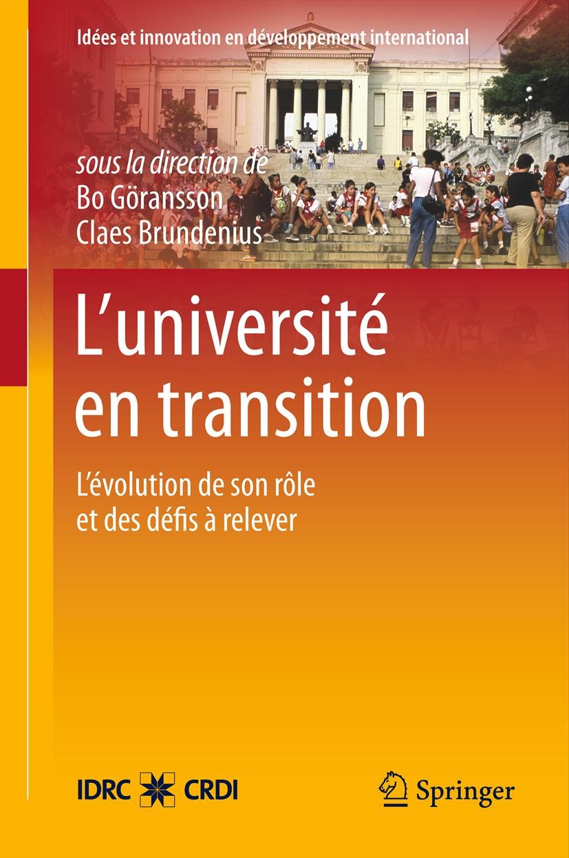 Titlebook: L’université en transition; L’évolution de son r Bo Göransson,Claes Brundenius Book 2012 Centre de recherches pour le d�veloppement interna Titlebook: L’université en transition; L’évolution de son r Bo Göransson,Claes Brundenius Book 2012 Centre de recherches pour le d�veloppement interna
