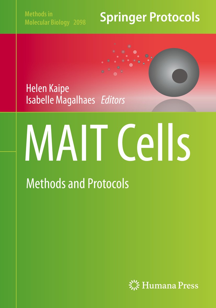 Titlebook: MAIT Cells; Methods and Protocol Helen Kaipe,Isabelle Magalhaes Book 2020 Springer Science+Business Media, LLC, part of Springer Nature 202 Titlebook: MAIT Cells; Methods and Protocol Helen Kaipe,Isabelle Magalhaes Book 2020 Springer Science+Business Media, LLC, part of Springer Nature 202