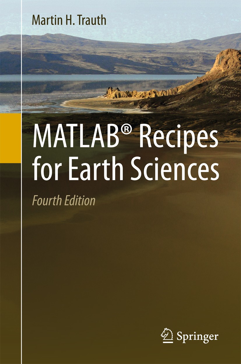 Titlebook: MATLAB® Recipes for Earth Sciences; Martin H. Trauth Textbook 20154th edition Springer-Verlag Berlin Heidelberg 2015 EO-1 Hyperion Images. Titlebook: MATLAB® Recipes for Earth Sciences; Martin H. Trauth Textbook 20154th edition Springer-Verlag Berlin Heidelberg 2015 EO-1 Hyperion Images.