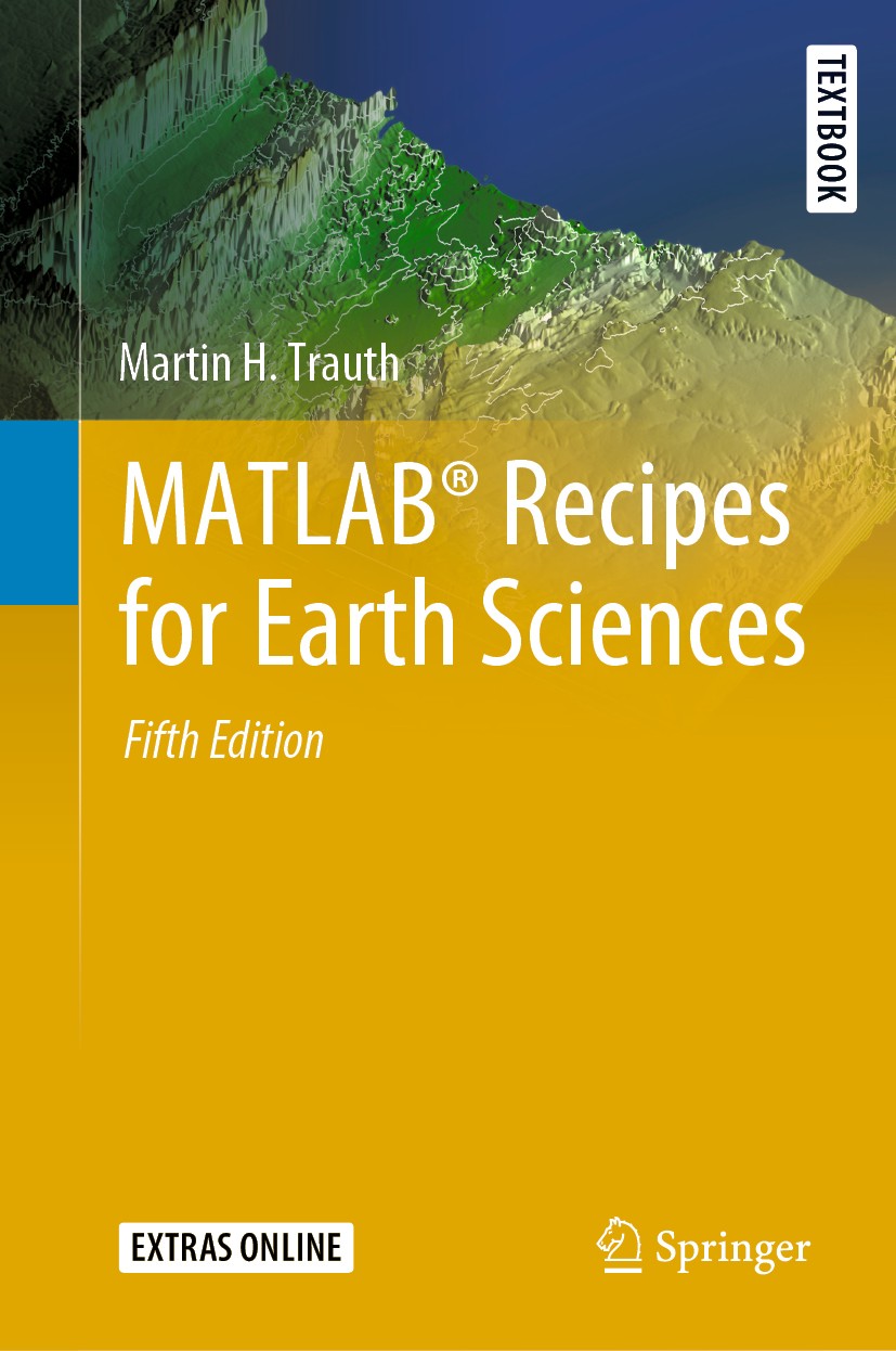 Titlebook: MATLAB® Recipes for Earth Sciences; Martin H. Trauth Textbook 2021Latest edition The Editor(s) (if applicable) and The Author(s), under ex Titlebook: MATLAB® Recipes for Earth Sciences; Martin H. Trauth Textbook 2021Latest edition The Editor(s) (if applicable) and The Author(s), under ex
